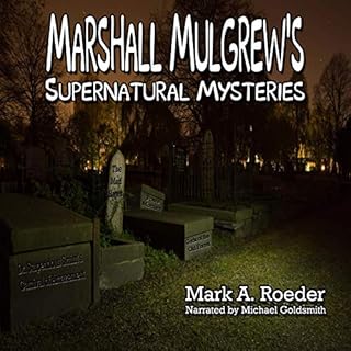 Marshall Mulgrew's Supernatural Mysteries Audiobook By Mark A. Roeder cover art