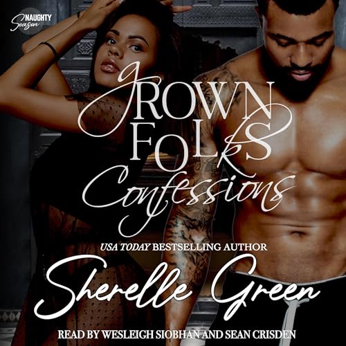 Grown Folks Confessions: Black Lush Audiobook By Sherelle Green cover art