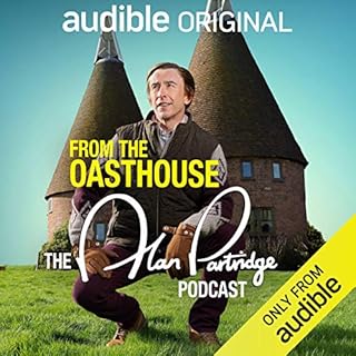 From the Oasthouse: The Alan Partridge Podcast (Series 1) Audiobook By Alan Partridge cover art