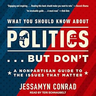 What You Should Know About Politics...But Don't Audiobook By Jessamyn Conrad cover art