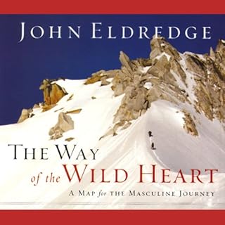 The Way of the Wild Heart Audiolibro Por John Eldredge arte de portada