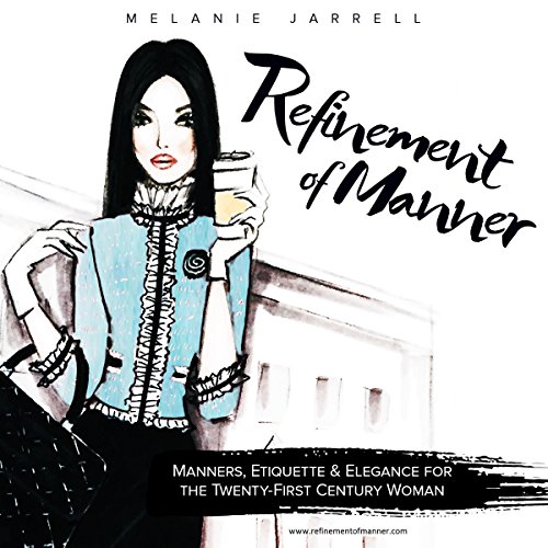 Refinement of Manner: Manners, Etiquette and Elegance for the Twenty-First Century Woman Audiolibro Por Melanie Jarrell arte 