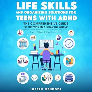 Life Skills and Organizing Solutions for Teens with ADHD Audiobook By Joseph Mendoza cover art