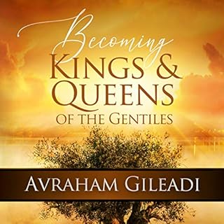 Becoming Kings and Queens of the Gentiles Audiolibro Por Avraham Gileadi arte de portada