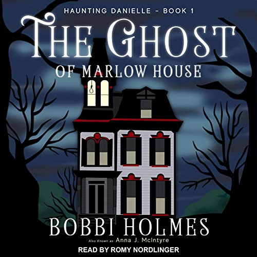 The Ghost of Marlow House Audiobook By Bobbi Holmes, Anna J. McIntyre cover art