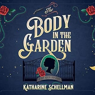 The Body in the Garden Audiobook By Katharine Schellman cover art