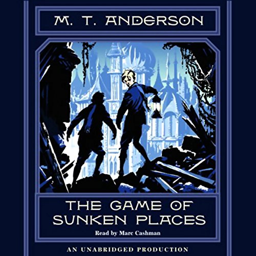 The Game of Sunken Places Audiobook By M. T. Anderson cover art