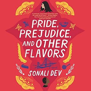 Pride, Prejudice, and Other Flavors Audiobook By Sonali Dev cover art