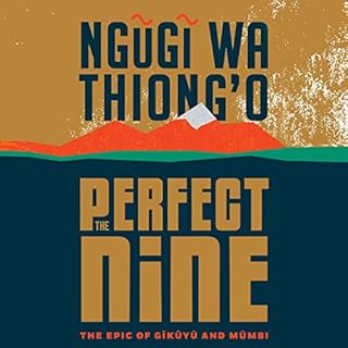 The Perfect Nine Audiobook By Ngũgĩ wa Thiong'o cover art