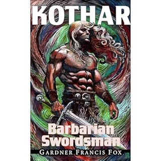 Kothar: Barbarian Swordsman book #1 Audiolibro Por Gardner Francis Fox, Fox Library arte de portada