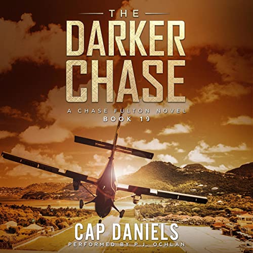 The Darker Chase: A Chase Fulton Novel Audiobook By Cap Daniels cover art