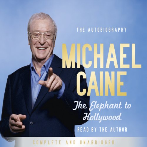 The Elephant to Hollywood Audiolibro Por Sir Michael Caine arte de portada