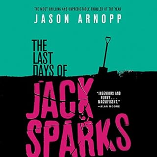 The Last Days of Jack Sparks Audiobook By Jason Arnopp cover art