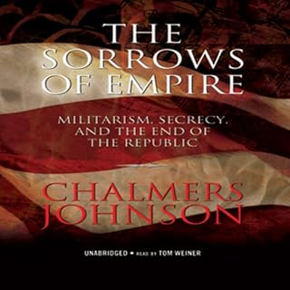 The Sorrows of Empire Audiobook By Chalmers Johnson cover art