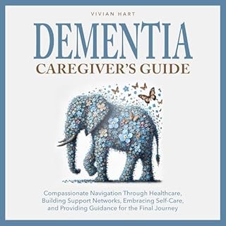 Dementia Caregiver’s Guide Audiolibro Por Vivian Hart arte de portada