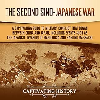 The Second Sino-Japanese War Audiobook By Captivating History cover art