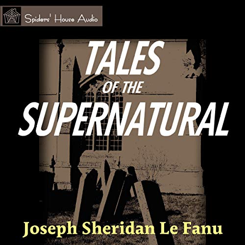 Tales of the Supernatural Audiobook By Joseph Sheridan Le Fanu cover art