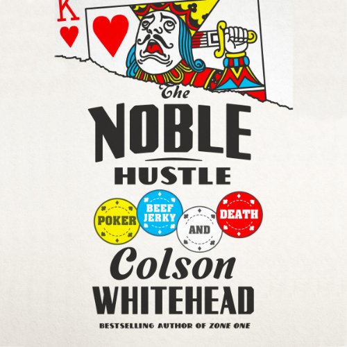 The Noble Hustle Audiobook By Colson Whitehead cover art