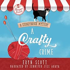 A Crafty Crime: A Stoneybrook Mystery Audiobook By Eryn Scott cover art