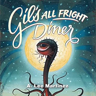 Gil's All Fright Diner Audiolibro Por A. Lee Martinez arte de portada