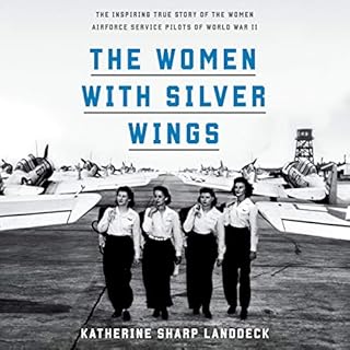 The Women with Silver Wings Audiobook By Katherine Sharp Landdeck cover art