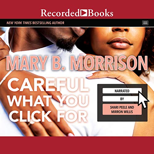 Careful What You Click For Audiobook By Mary B. Morrison cover art