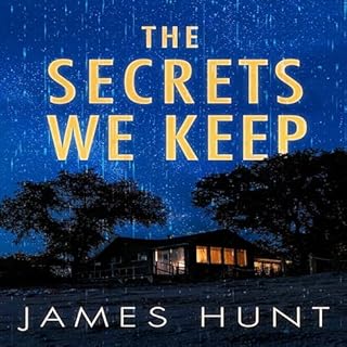 The Secrets We Keep Audiobook By James Hunt cover art