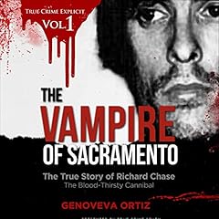 The Vampire of Sacramento: The True Story of Richard Chase The Blood-Thirsty Cannibal Titelbild