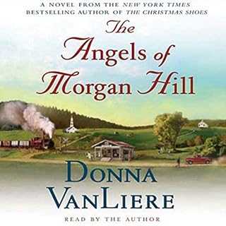 The Angels of Morgan Hill Audiobook By Donna VanLiere cover art