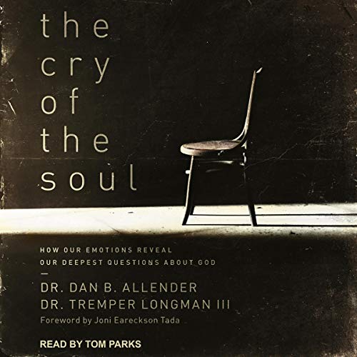 The Cry of the Soul Audiolibro Por Dr. Dan B. Allender, Dr. Tremper Longman III, Joni Tada - foreword arte de portada