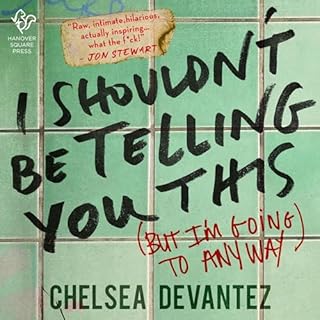 I Shouldn't Be Telling You This Audiolibro Por Chelsea Devantez arte de portada