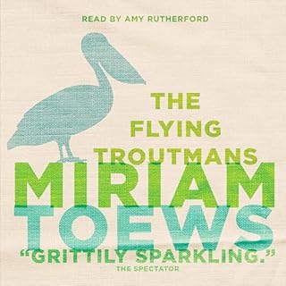 The Flying Troutmans Audiobook By Miriam Toews cover art