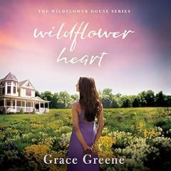 Wildflower Heart Audiobook By Grace Greene cover art