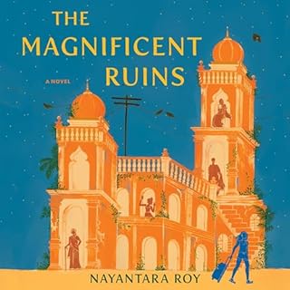 The Magnificent Ruins Audiolibro Por Nayantara Roy arte de portada