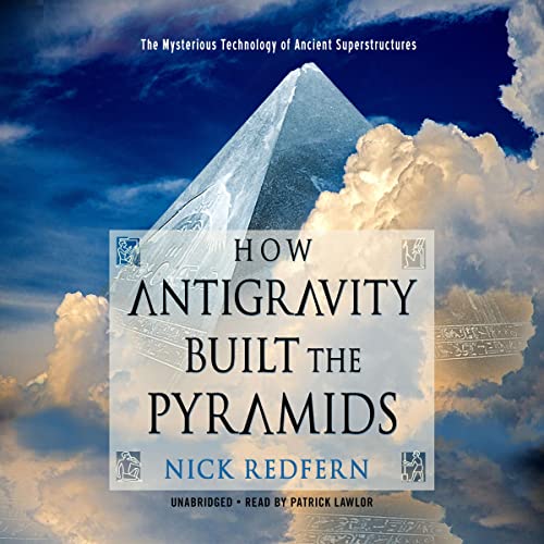 How Antigravity Built the Pyramids Audiobook By Nick Redfern cover art