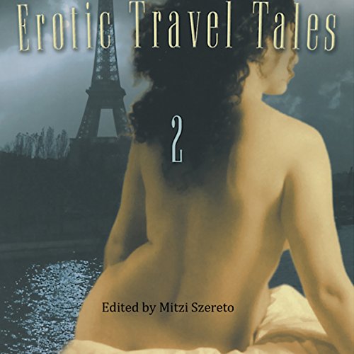 Erotic Travel Tales 2 Audiobook By Mitzi Szereto - editor cover art