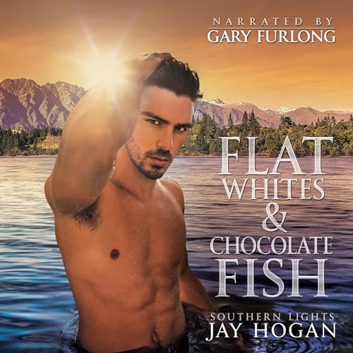 Flat Whites & Chocolate Fish Audiobook By Jay Hogan cover art