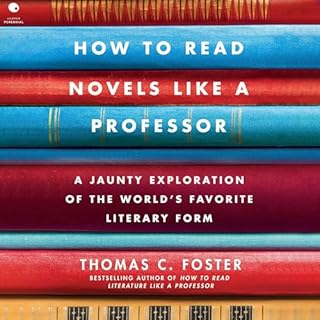 How to Read Novels Like a Professor Audiolibro Por Thomas C. Foster arte de portada