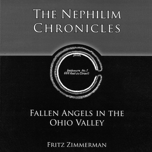 The Nephilim Chronicles: Fallen Angels in the Ohio Valley Audiobook By Fritz Zimmerman cover art