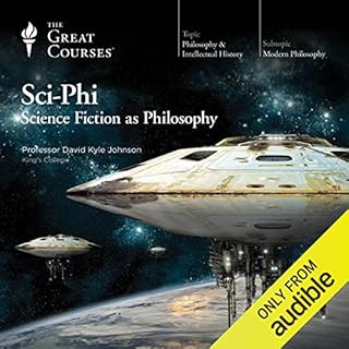 Sci-Phi: Science Fiction as Philosophy Audiobook By The Great Courses cover art