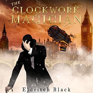 The Clockwork Magician Audiobook By Eldritch Black cover art