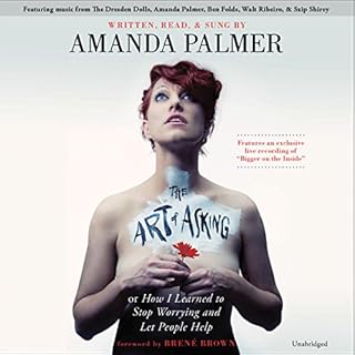 The Art of Asking Audiolibro Por Amanda Palmer, Brené Brown - foreword, Jamy Ian Swiss arte de portada