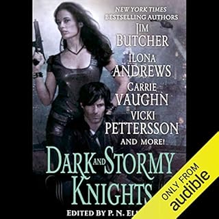 Dark and Stormy Knights Audiobook By Ilona Andrews, Jim Butcher, Shannon K Butcher, Rachel Caine, P. N. Elrod, Deidre Knight,