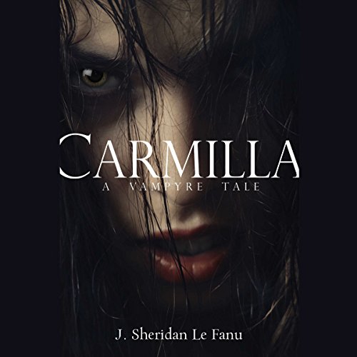 Carmilla: A Vampyre Tale Audiobook By J. Sheridan Le Fanu cover art