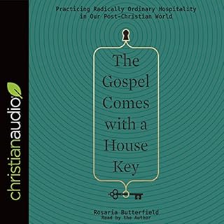 The Gospel Comes with a House Key Audiolibro Por Rosaria Butterfield arte de portada