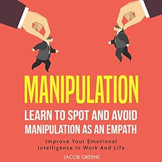 Manipulation: Learn to Spot and Avoid Manipulation as an Empath Audiolibro Por Jacob Greene arte de portada