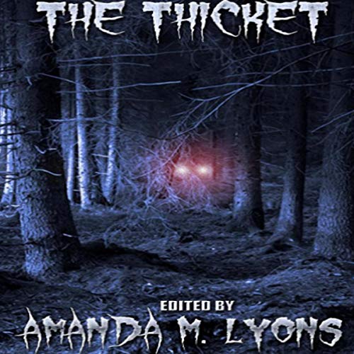 The Thicket Audiobook By Amanda M. Lyons cover art