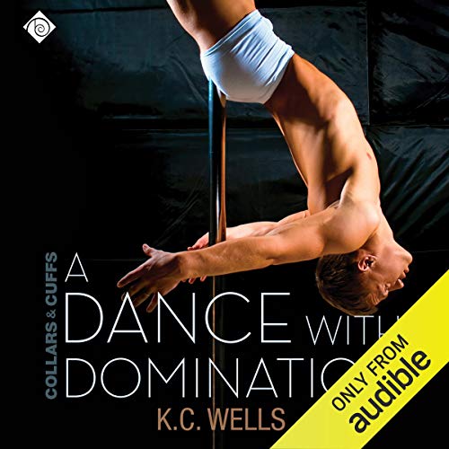 A Dance with Domination Audiobook By K. C. Wells cover art