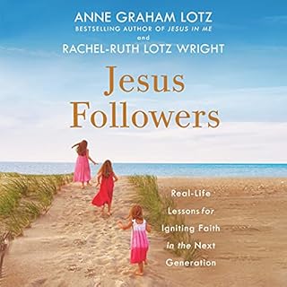 Jesus Followers Audiobook By Rachel-Ruth Lotz Wright, Anne Graham Lotz cover art