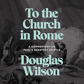 To the Church in Rome Audiobook By Douglas Wilson cover art